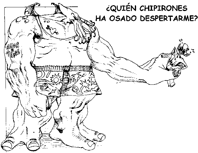 Quin chipirones ha osado despertarme?